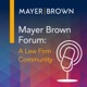 Mayer Brown Forum: A Law Firm Community