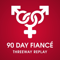 90 Day Fiance Threeway Replay podcast