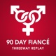 90 Day Fiance Threeway Replay