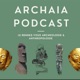 Archaia Podcast - Ep2 : Comment devenir archéologue? (Formations, passion etc..)