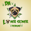 Da Loner Stoner Podcast - Lafiamma Hill