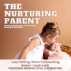 The Nurturing Parent, Parenting, Gentle Parenting, Respectful Parenting, Toddlers, Infants - Lisa Sigurgeirson Parenting Coach E.C.E. & Sareena Merino Mom of Two
