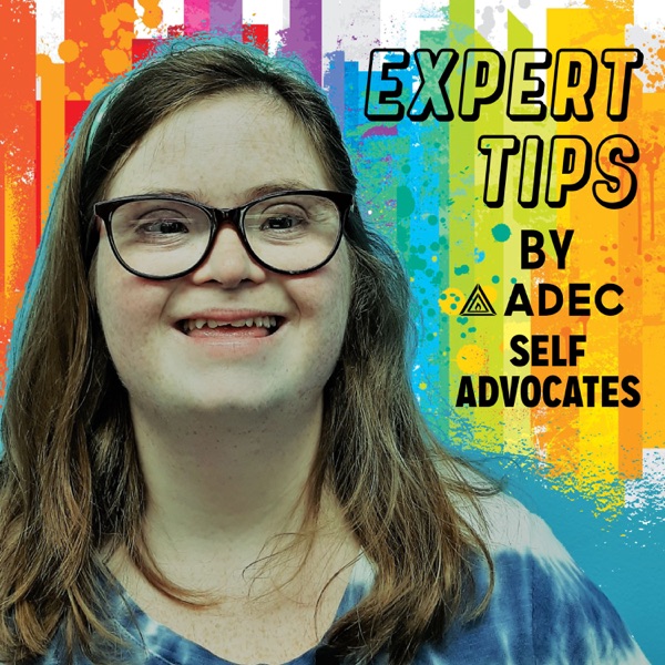 Expert Tips by ADEC Self-Advocates