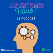 Le Saviez Vous ? Le podcast du savoir inutile - Sylvain C.