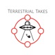 Terrestrial Takes