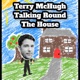 Terry McHugh Talking Round the House