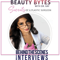 Beauty Bytes with Dr. Kay: Secrets of a Plastic Surgeon™ podcast