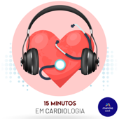15 minutos em cardiologia - ManoleCast