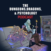 Dungeons, Dragons, & Psychology Podcast podcast