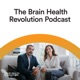 The Brain Health Revolution Podcast