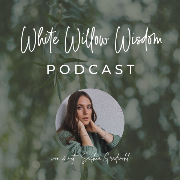 White Willow Wisdom Podcast