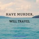 Have Murder, Will Travel