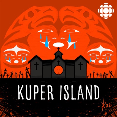 Kuper Island:CBC Podcasts
