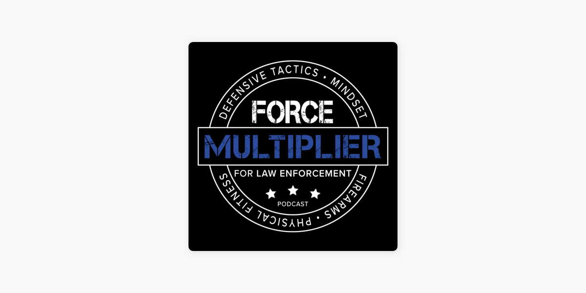 ‎Force Multiplier for Law Enforcement on Apple Podcasts