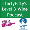 ThirtyFifty's Level 3 Wine Podcast - ThirtyFifty