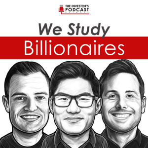 We Study Billionaires - The Investor’s Podcast Network podcast