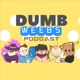 Dumb Weebs Podcast