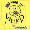You Made It Weird with Pete Holmes - Pete Holmes