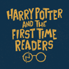 Harry Potter and the First Time Readers - Jon, Danny, Kristen, Jenn