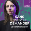 Sans oser le demander - France Culture