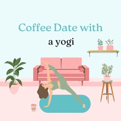 Coffee Date with a yogi