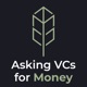 Asking VCs for Money