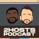 2 Hosts Podcast