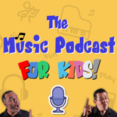 The Music Podcast for Kids! - The Music Podcast for Kids!