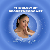 The Glow Up Secrets - Elicia Goguen