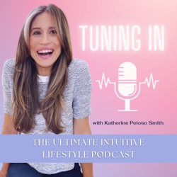 TUNING IN- The Ultimate Intuitive Lifestyle Podcast