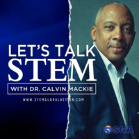 Let’s Talk STEM with Dr. Calvin Mackie. Guest Monica Lee Foley