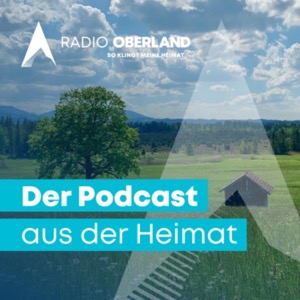 Radio Oberland - Der Podcast aus der Heimat
