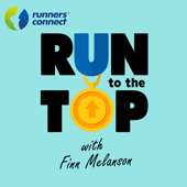 Run to the Top Podcast | The Ultimate Guide to Running - RunnersConnect : Running Coaching Community