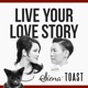 Live Your Love Story 