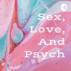 Sex, Love, And Psych