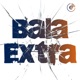 Bala Extra