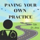 Paving Your Own Practice