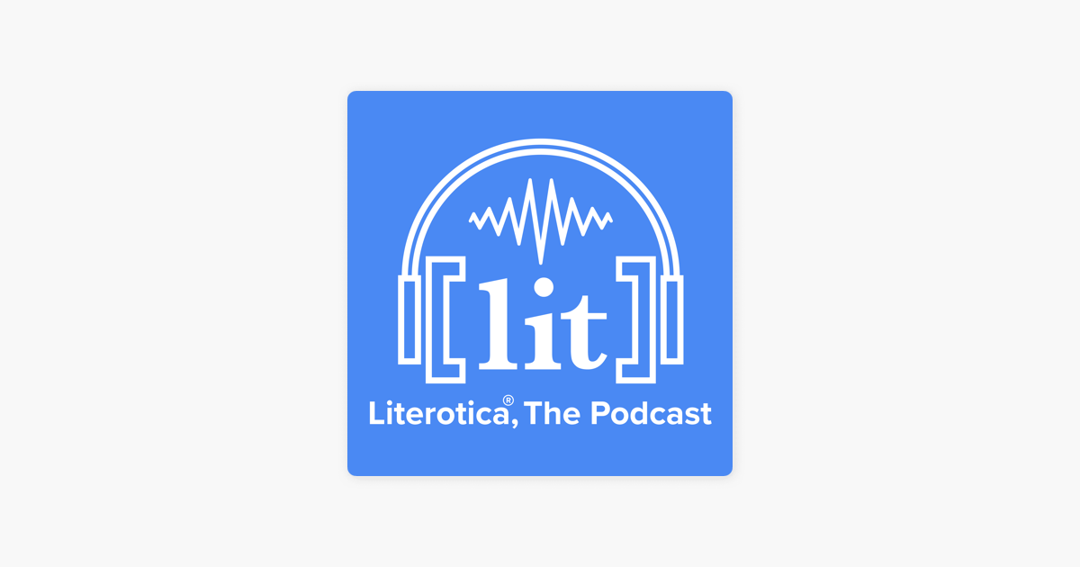 ‎literotica™ The Podcast On Apple Podcasts