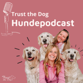 Trust The Dog - Der Hundepodcast - Hundetrainerin Claudia Pauliks