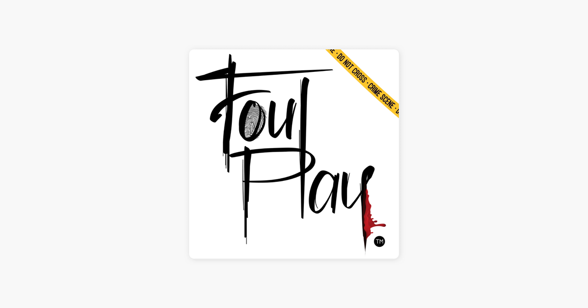 foul-play-crime-series-on-apple-podcasts