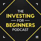 The Investing for Beginners Podcast - Your Path to Financial Freedom - By Andrew Sather and Dave Ahern | Stock Market Guide to Buying Stocks like