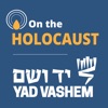 On the Holocaust - a Yad Vashem Podcast