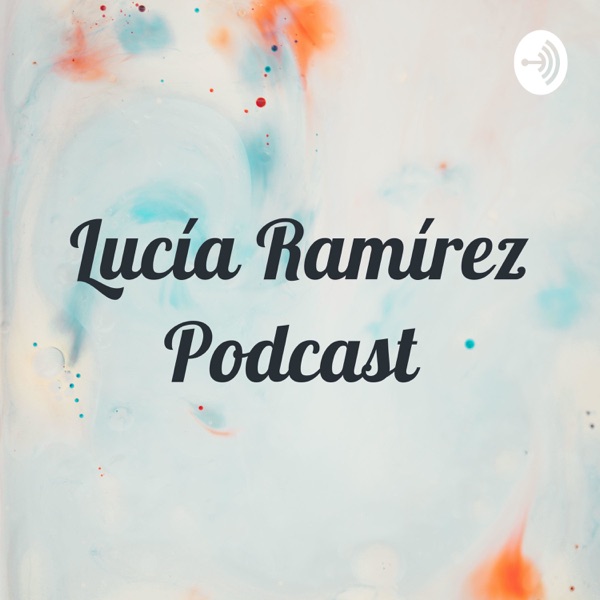 Lucía Ramírez Podcast Artwork