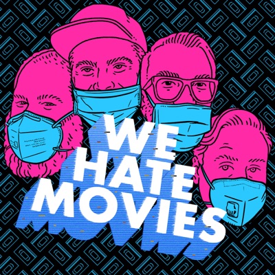 We Hate Movies We Hate Movies
