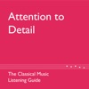 Attention to Detail: The Classical Music Listening Guide artwork