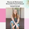 Macros and Metabolism Beautiful Peach Podcast with Caitlen Schmidt artwork