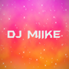 DJ MIIKE - DJ MIIKE