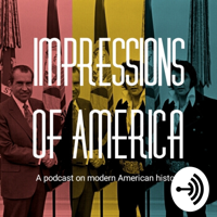 Impressions of America: History Podcast podcast