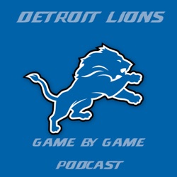The Detroit Lions Game by Game Podcast