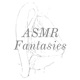 ASMR Fantasies